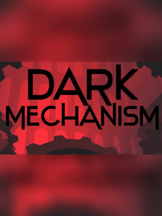 Dark Mechanism