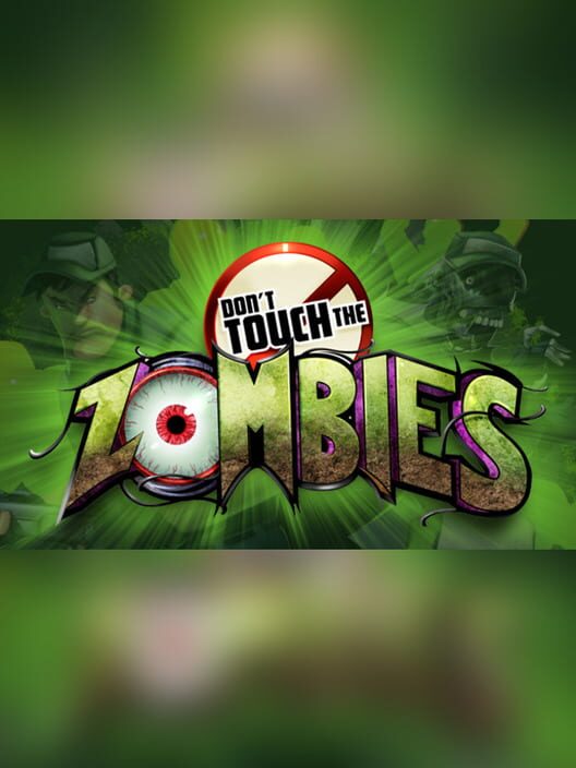 Don't Touch the Zombies