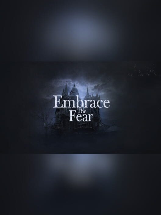 Embrace the Fear
