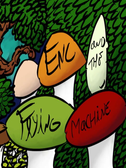 Enc and the Flying Machine