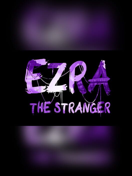 Ezra: The Stranger