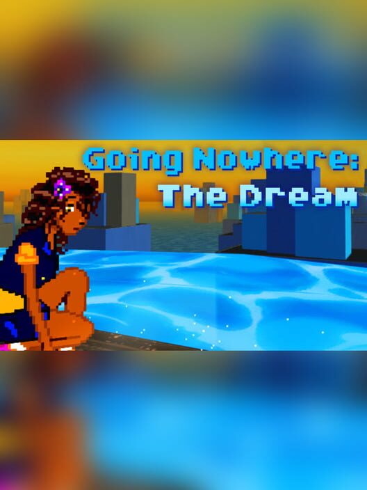 Going Nowhere: The Dream
