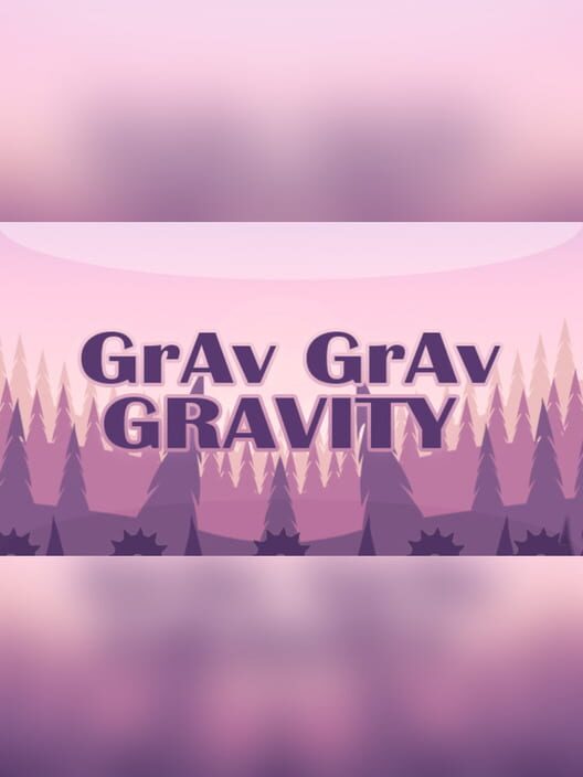 Grav Grav Gravity