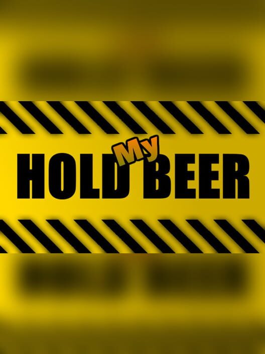 Hold My Beer