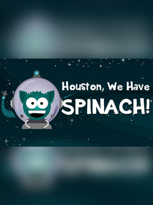 Houston, We Have Spinach!