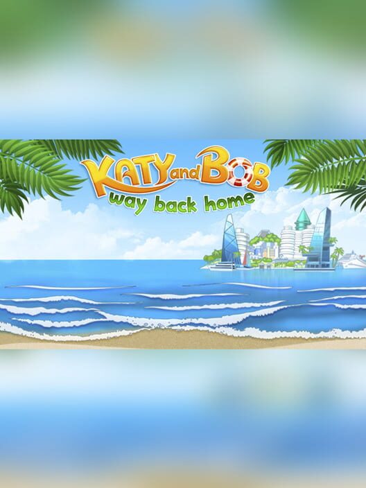Katy & Bob: Way Back Home
