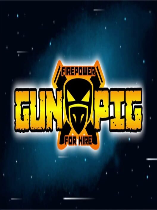 Gunpig: Firepower For Hire