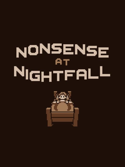 Nonsense at Nightfall