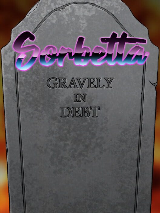 Sorbetta: Gravely in Debt