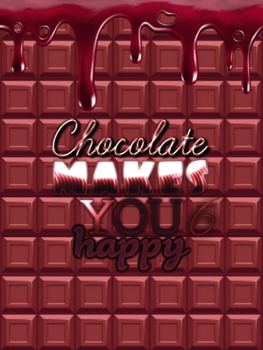 Chocolate makes you happy 6