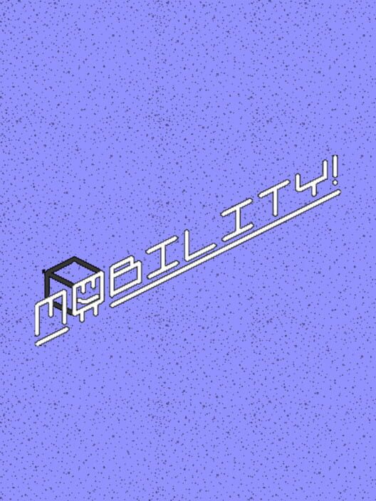 Mobility!