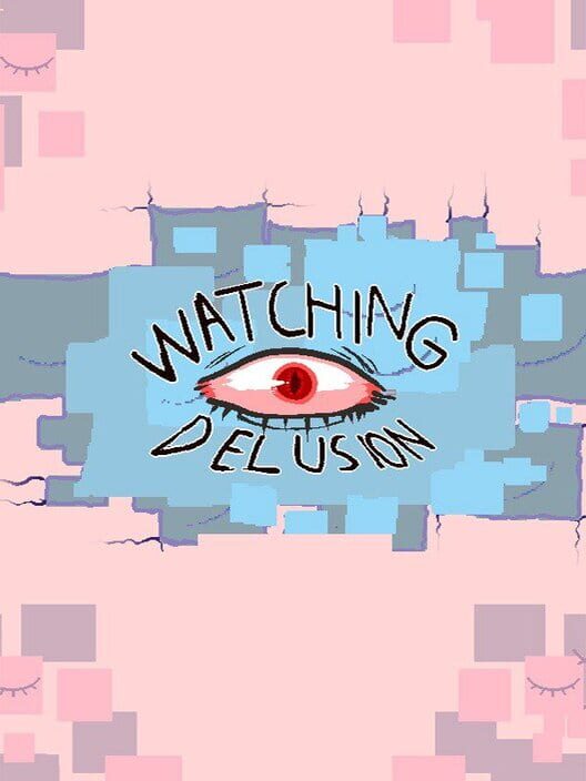 Watching Delusion