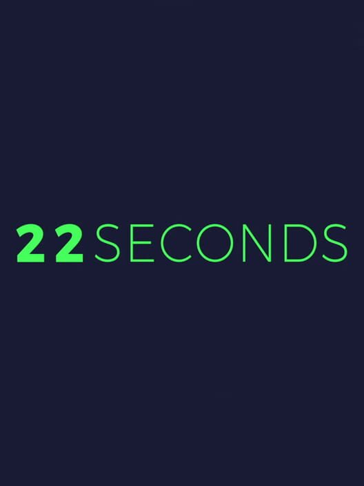 22 Seconds