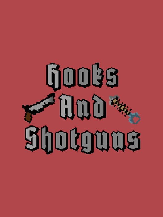 Hooks & Shotguns