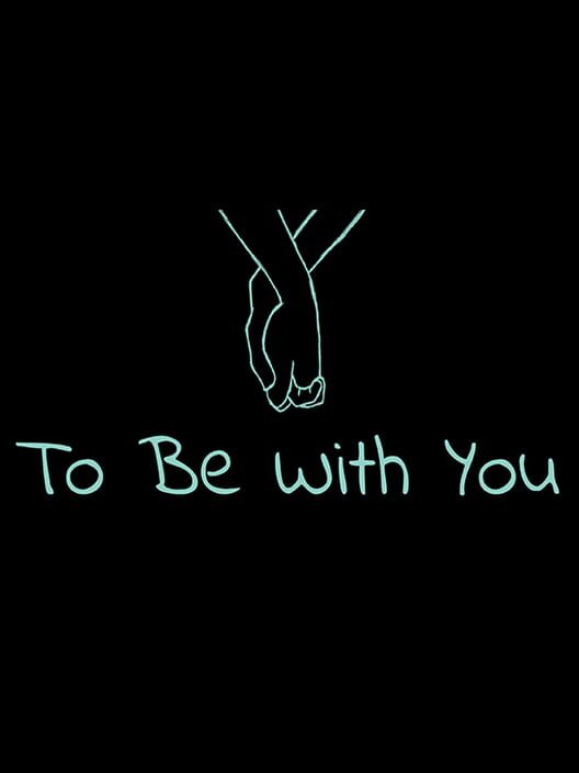 To Be With You