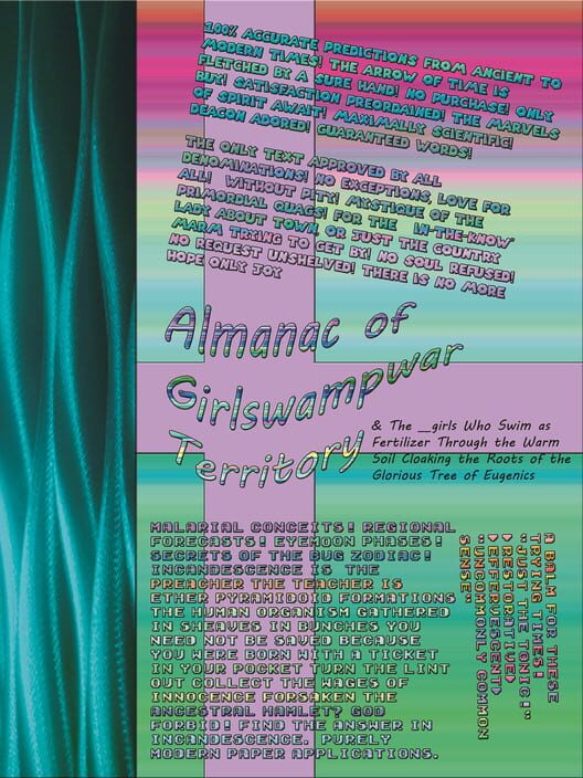 Almanac of Girlswampwar Territory & The Girls Who Swim as Fertilizer Through the Warm Soil Cloaking the Roots of the Glorious Tree of Eugenics: Giving Birth to a Black Hole in a Walmart Parking Lot at 1am