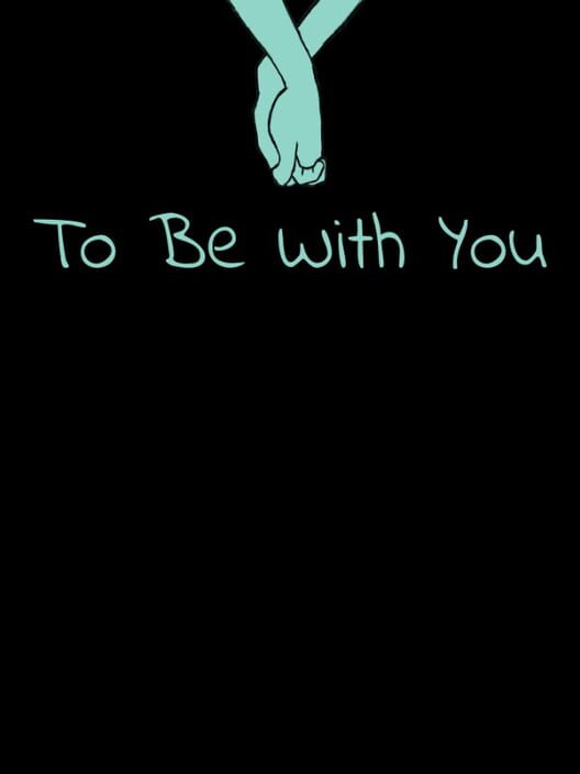 To Be With You