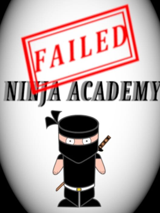 Failed Ninja Academy