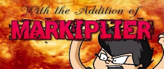 With the Addition of Markiplier
