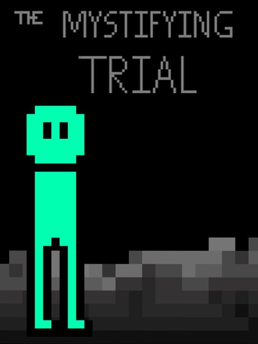 The Mystifying Trial