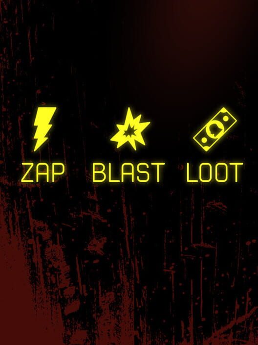 Zap, Blast, Loot