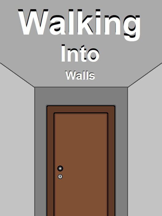 Walking into Walls