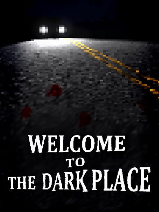 Welcome to the Dark Place