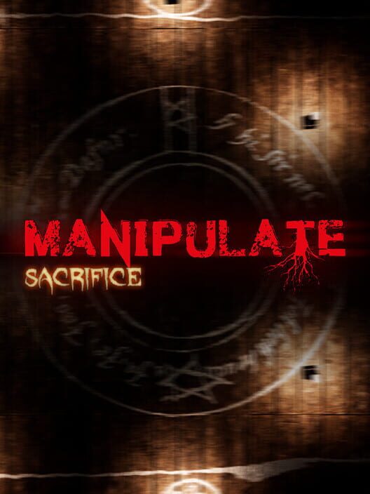 Manipulate: Sacrifice