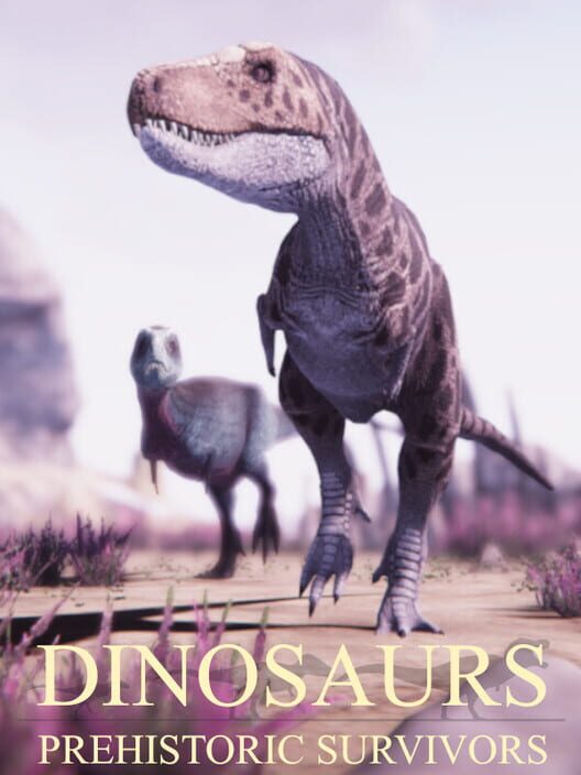 Dinosaurs Prehistoric Survivors