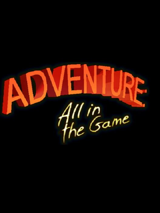 Adventure: All in the Game