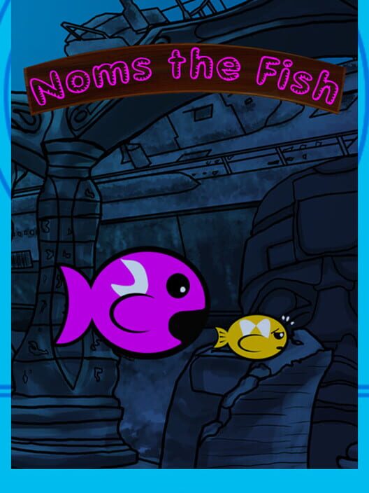 Noms the Fish