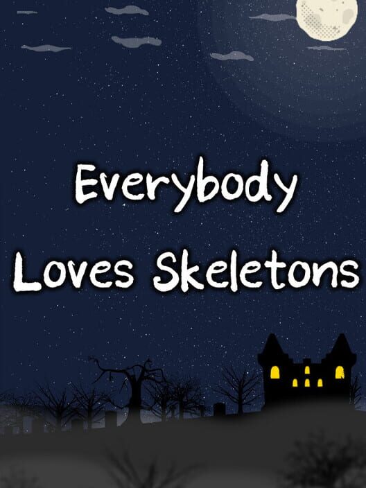 Everybody Loves Skeletons