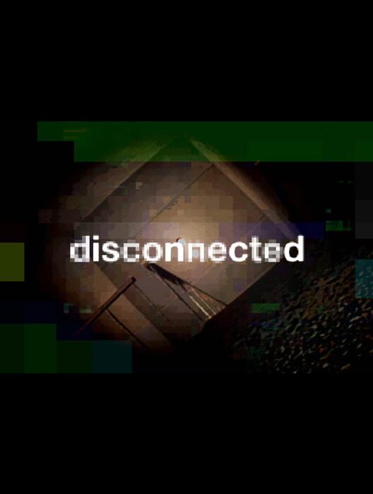 Disconnected