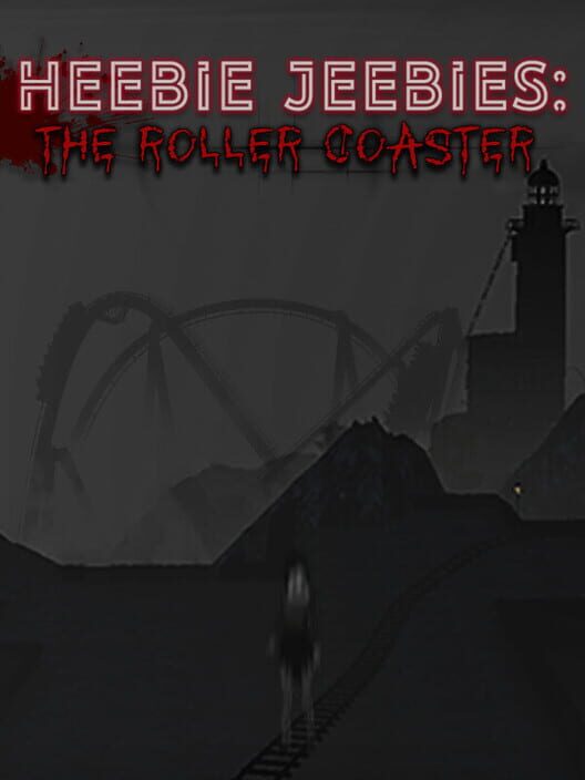 Heebie Jeebies: The Roller Coaster