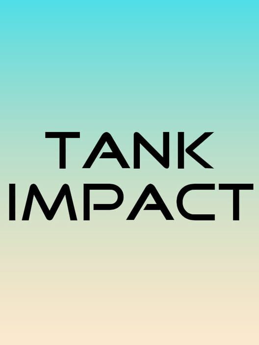 Tank Impact