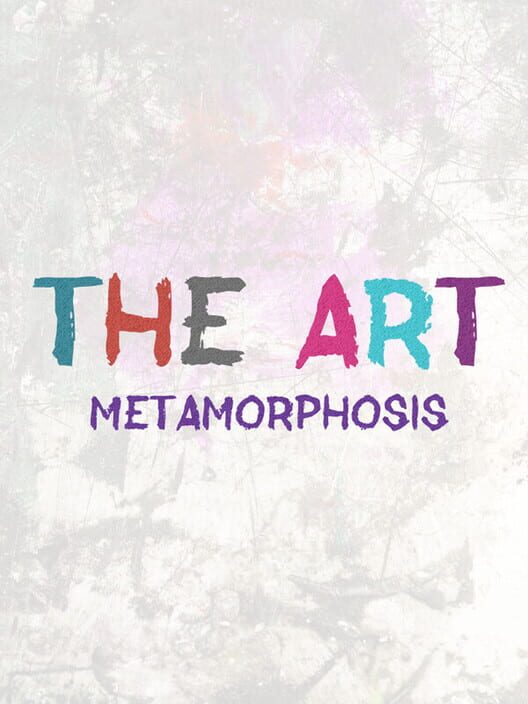 THE ART: Metamorphosis