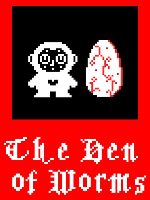 The Den of Worms