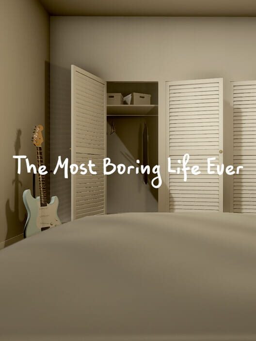 The Most Boring Life Ever