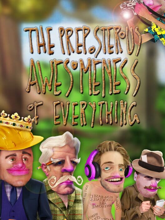 The Preposterous Awesomeness of Everything