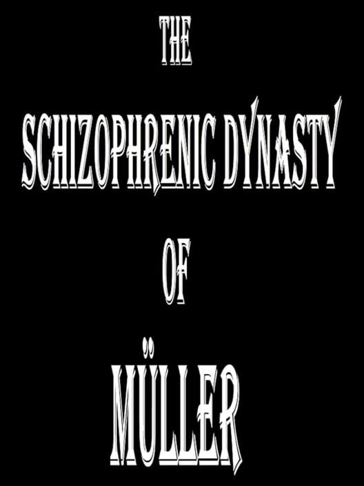 The Schizophrenic Dynasty of Müller