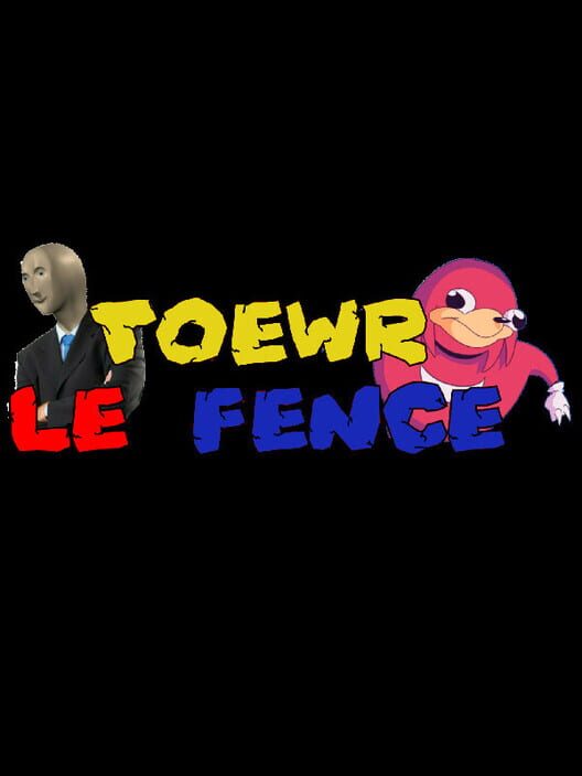 Toewr le Fence