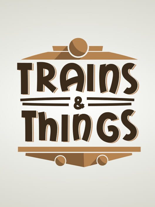 Trains & Things