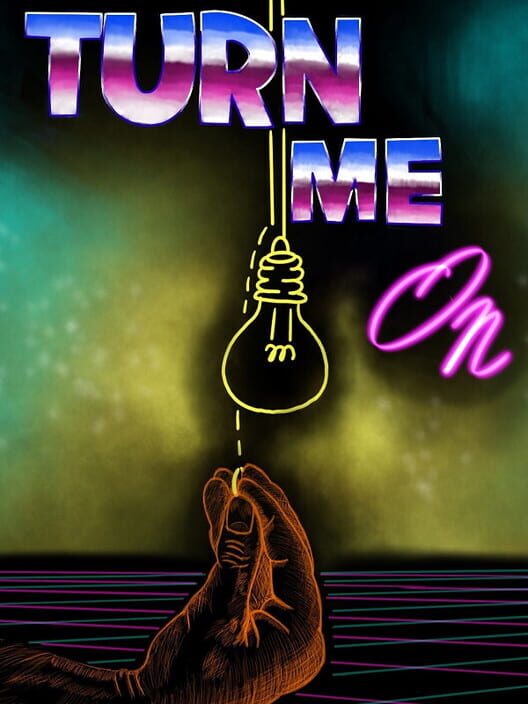 Turn Me On