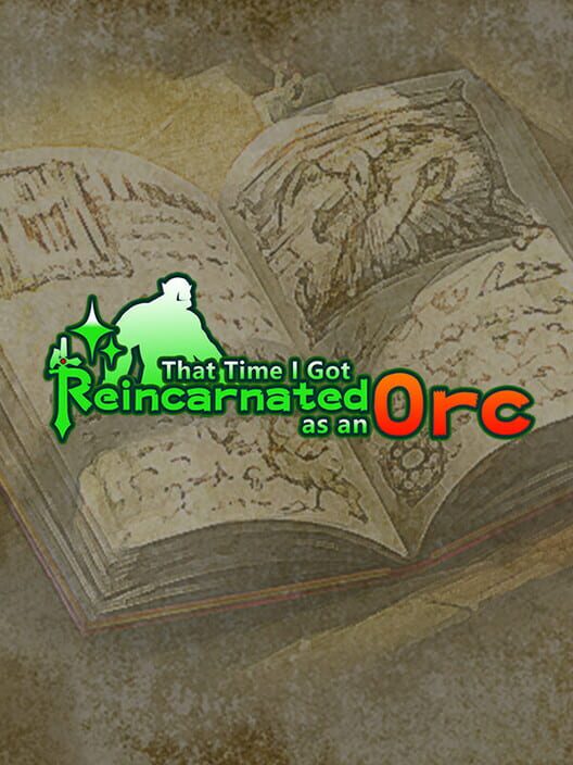 That Time I Got Reincarnated as an Orc