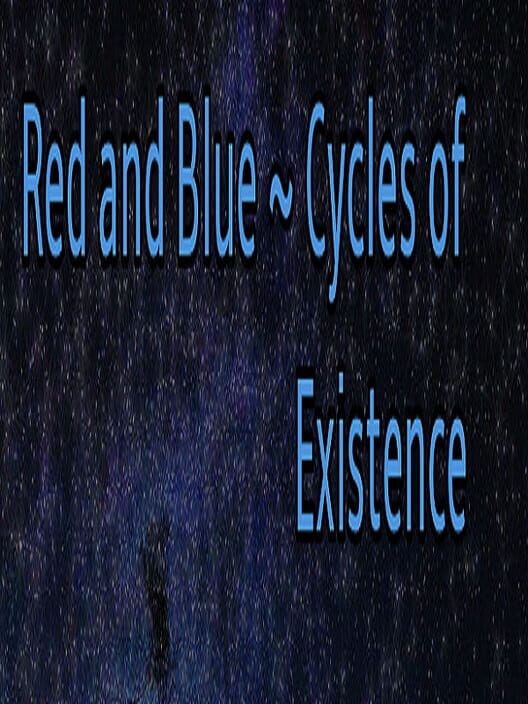 Red and Blue: Cycles of Existence