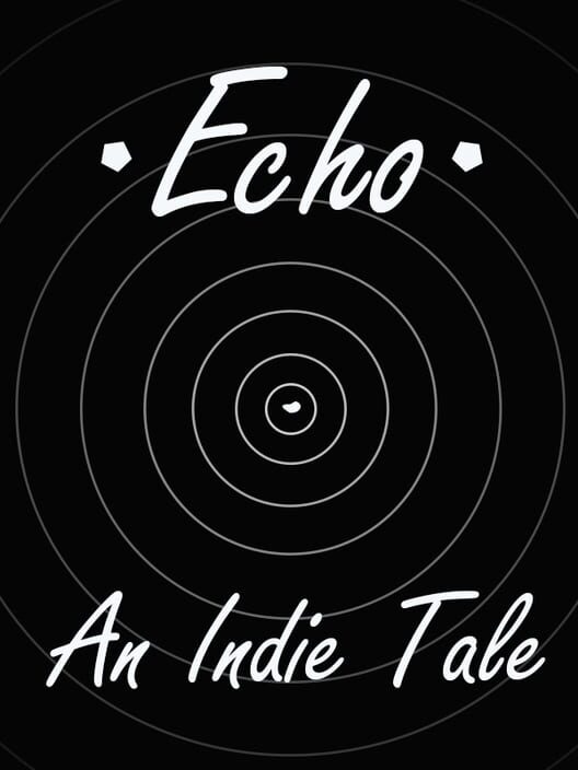Echo: An Indie Tale