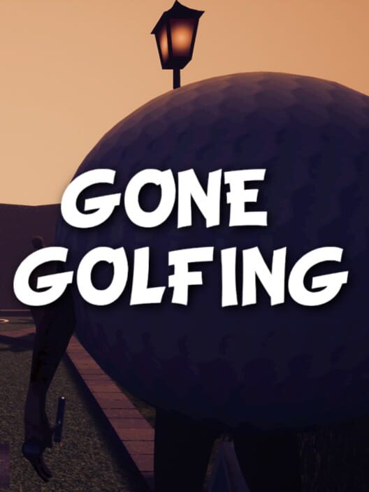 Gone Golfing