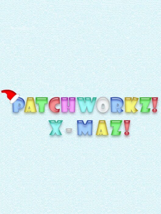 Patchworkz!: X-maz!