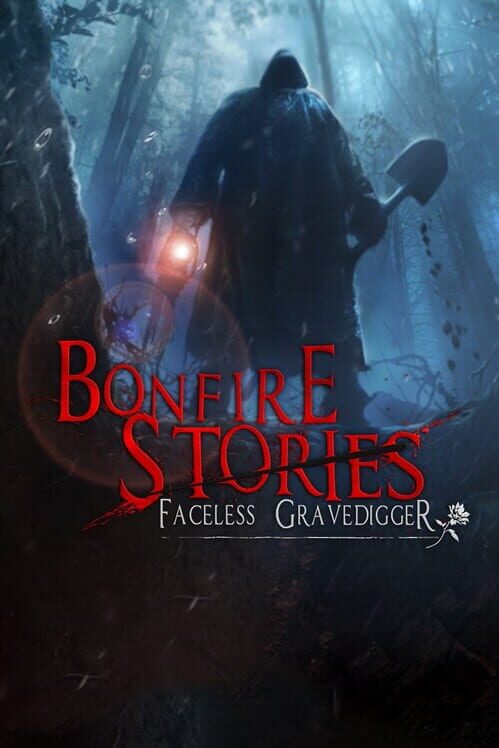 Bonfire Stories: Faceless Gravedigger