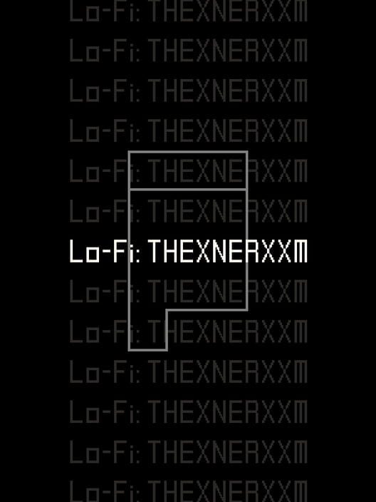 Lo-Fi: Thexnerxxm